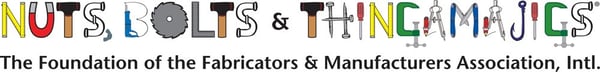The Foundation of Fabricators & Manufacturers Association, International - Nuts, Bolts & Thingamajigs
